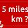5 Miles to Km