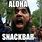 Aloha Snack Bar Meme