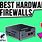 Best Firewall Hardware
