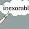 Define Inexorable