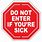 Do Not Enter If Sick Sign