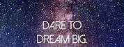 Dream Big Quotes Galaxy