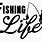 Fishing Life SVG