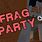 Frag Party GIF