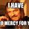 Have Mercy Meme
