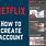 How to Create Netflix Account