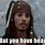 Jack Sparrow but You Have Heard of Me