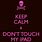 Keep Calm and Don't Touch My iPad