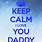 Keep Calm and Love Dad