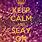 Keep Calm and Slay