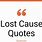 Lost Cause Quotes