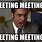 Meeting Time Meme