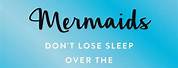 Mermaid Quote Phone Backgrounds