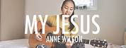 My Jesus Anne Wilson Instrumental