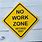 No Work Zone Retirement Sign