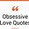 Obsessive Love Quotes