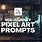 Pixel Art Prompts