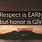 Respect Is Earned Quotes