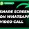 Share Screen On Whats App
