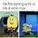 Spongebob Working Meme