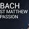 St. Matthew Passion Concert
