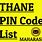 Thane Pin Code