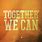 Together We Can Do Anything Quotes