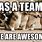 We Are Awesome Team Meme