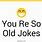 Your so Old Jokes