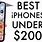 iPhones Under 200$