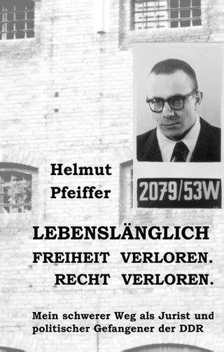 Lebenslänglich - DDR, Mauerbau, Friedliche Revolution, Mauerfall und ...