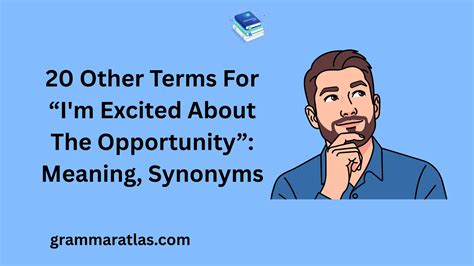 20 Other Terms For “I'm Excited About The Opportunity”: Meaning, Synonyms