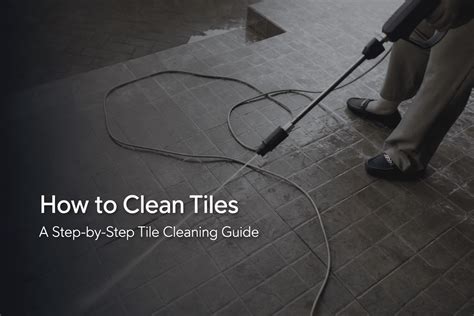 How to Clean Tiles: Step-by-Step Cleaning Guide | Ceramics International
