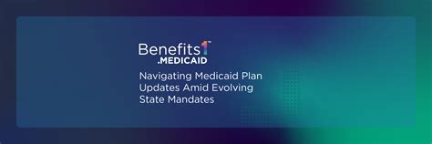 Navigating Medicaid Plan Updates Amid Evolving State Mandates ...