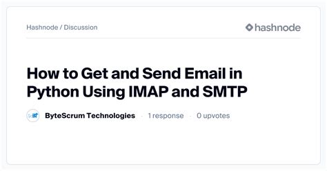 Discussion on "How to Get and Send Email in Python Using IMAP and SMTP ...