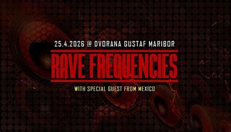 Rave Frequencies | Mexian style, Dvorana Gustaf, KC Pekarna, Maribor ...