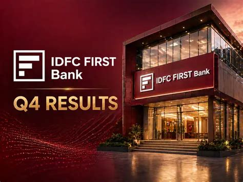 IDFC First Bank Q4 Results: PAT grows 5% YoY to Rs 319 crore; NII up 16 ...