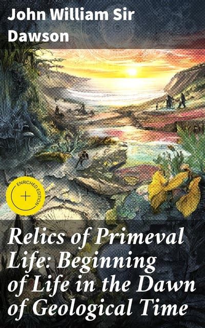 Relics of Primeval Life: Beginning of Life in the Dawn of Geological ...