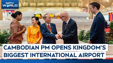 PM Manet Leads The Grand Opening Of Techo International Airport