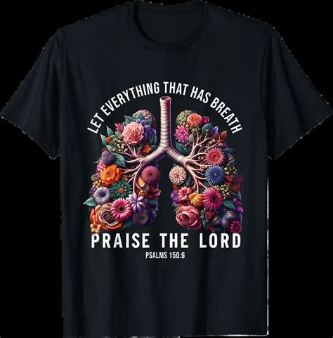 Colorful Floral Lungs Inspirational T-Shirt for Let Everything That Has ...