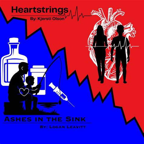 "Ashes in the Sink" by: Logan Leavitt & "Heartstrings" by: Kjersti ...