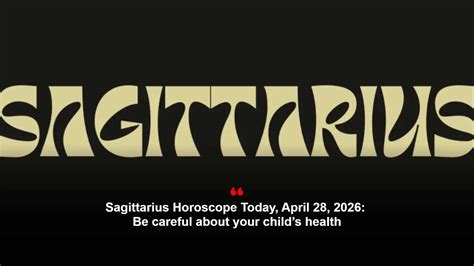 Sagittarius horoscope today, April 28, 2026: Be careful about your ...