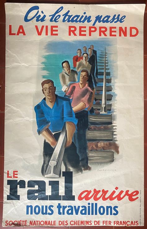Affiche LE RAIL ARRIVE NOUS TRAVAILLONS Le vie reprend SNCF Train 62x9 ...