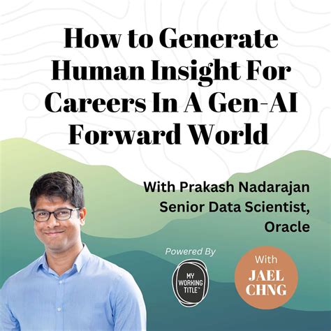 Podcast Episode #7 : How to Generate Human Insight For Careers In A Gen ...