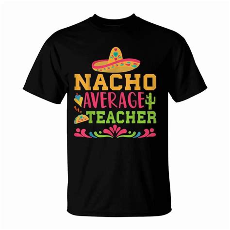 Nacho Average Teacher Funny Spanish Teacher TShirt - Walmart.com