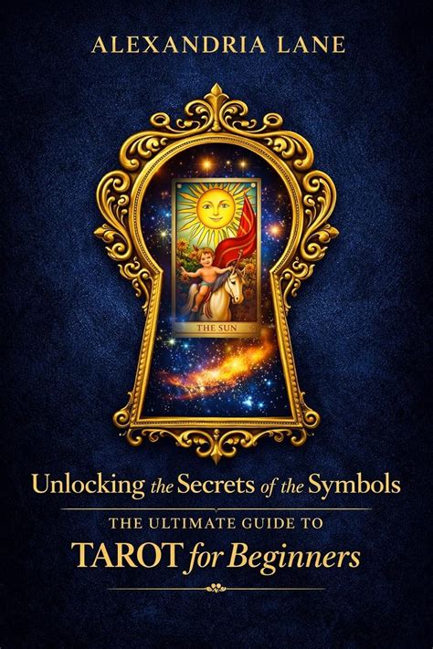 Tarot for Beginners: The Ultimate Guide to Card Meanings, Symbols ...