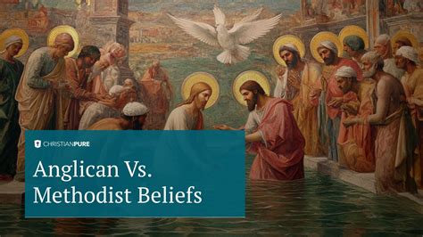 Anglican vs. Methodist Beliefs | Christian Pure