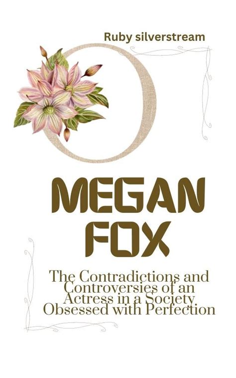 MEGAN FOX: The Contradictions and Controversies of an Actress in a ...