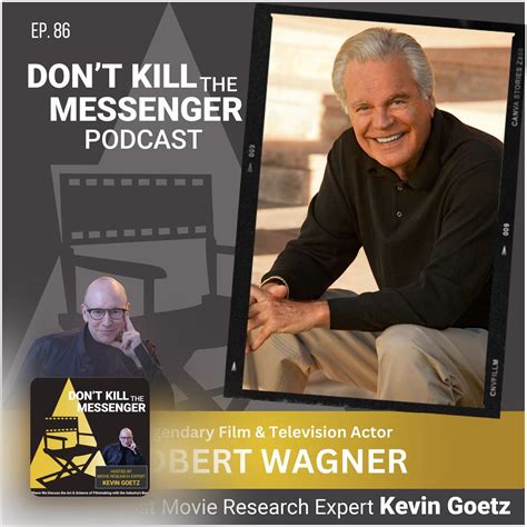 Robert Wagner (Legendary Actor…–Don't Kill the Messenger with Movie ...