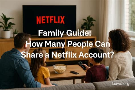 Family Guide: How Many People Can Share a Netflix Account? - A Nation of Moms